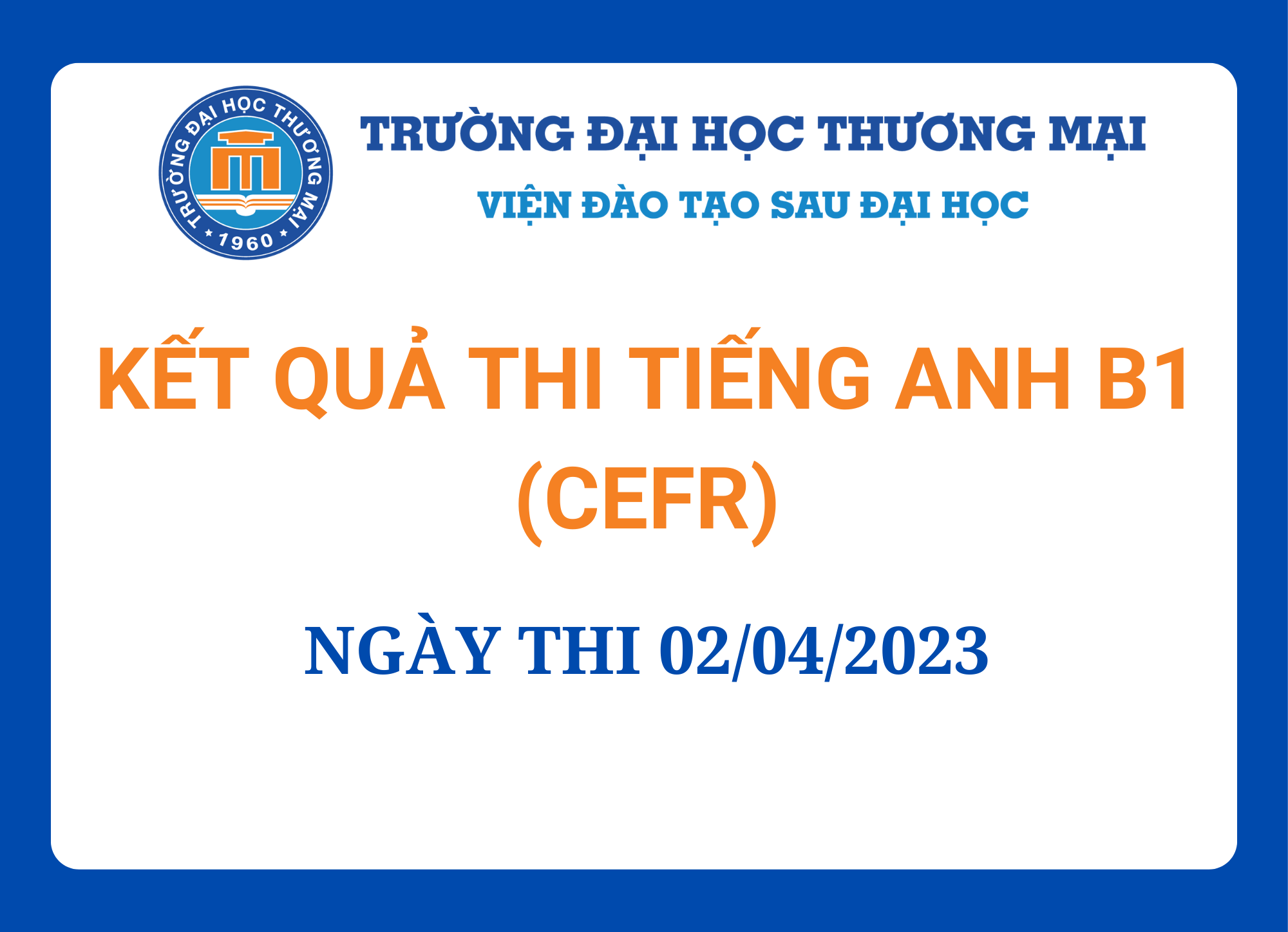 KẾT QUẢ THI TIẾNG ANH B1 (CEFR) - NGÀY THI 02/4/2023