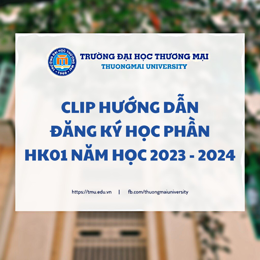 Clip hướng dẫn đăng ký học phần học kì 1 năm học 2023 - 2024