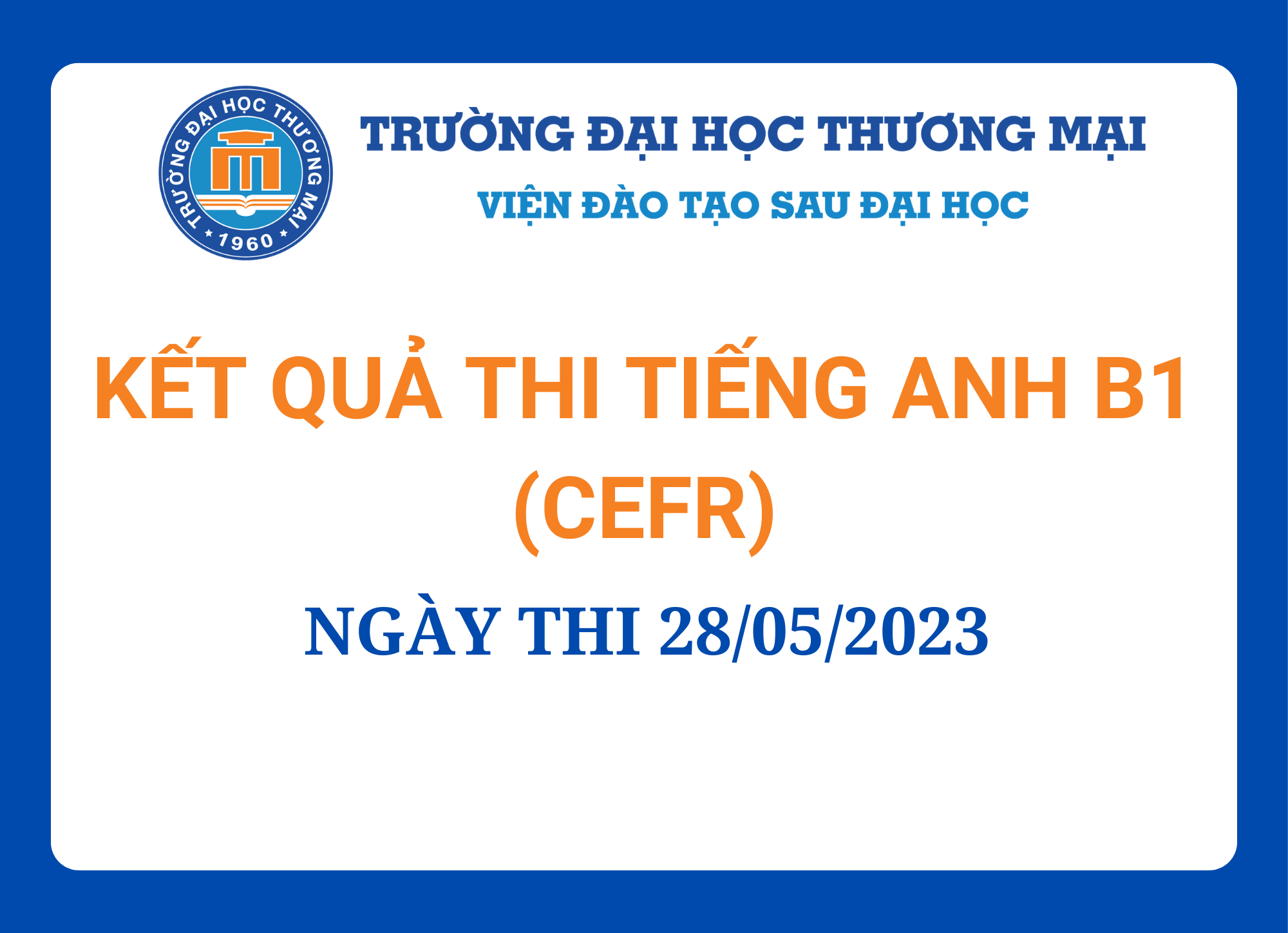 KẾT QUẢ THI TIẾNG ANH B1 (CEFR) - NGÀY THI 28/5/2023