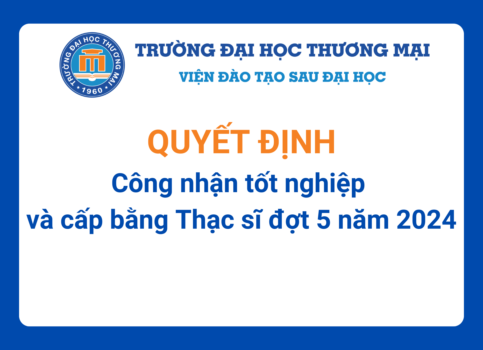 Quyết định công nhận tốt nghiệp và cấp bằng Thạc sĩ đợt 5 năm 2024