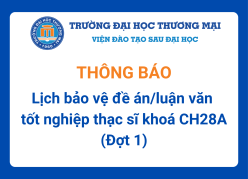 Lịch bảo vệ đề án/luận văn tốt nghiệp thạc sĩ khoá CH28A (Đợt 1)