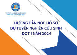 Hướng dẫn nộp hồ sơ dự tuyển Tiến sĩ Đợt 1 năm 2024