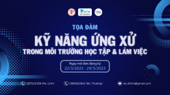 TOẠ ĐÀM: KỸ NĂNG ỨNG XỬ TRONG MÔI TRƯỜNG HỌC TẬP & LÀM VIỆC