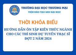 Thời khóa biểu và tài liệu hướng dẫn ôn tập kiến thức ngành cho các thí sinh dự tuyển Thạc sĩ đợt 2 năm 2024