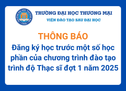 Thông báo đăng ký học trước một số học phần của chương trình đào tạo trình độ Thạc sĩ đợt 1 năm 2025