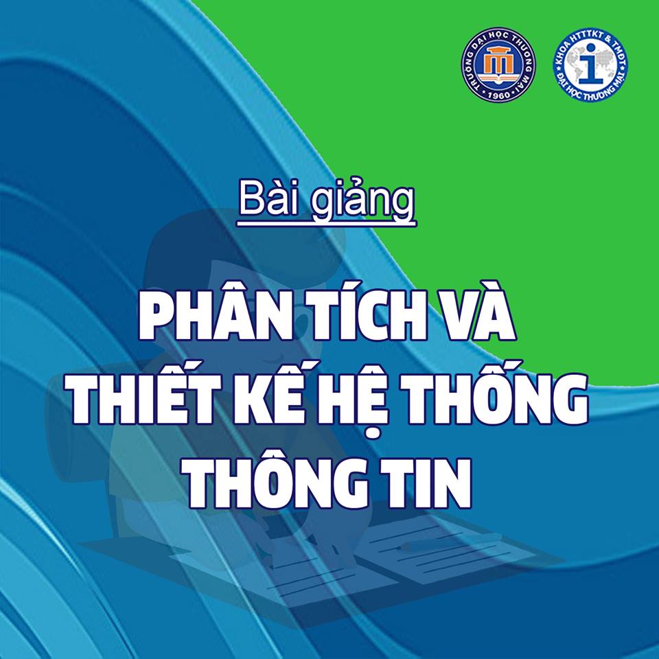 Bài giảng Phân tích và Thiết kế Hệ thống thông tin