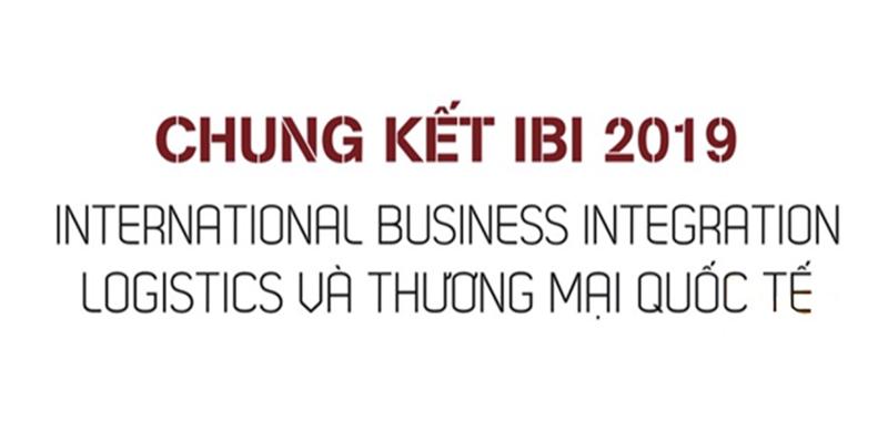 VÒNG CHUNG KẾT IBI 2019 SẼ DIỄN RA VÀO 19H00 NGÀY 7/5/2019